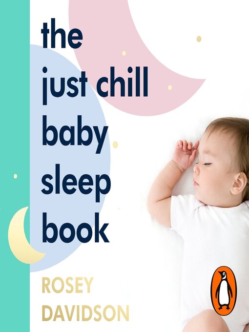 Title details for The Just Chill Baby Sleep Book by Rosey Davidson - Available